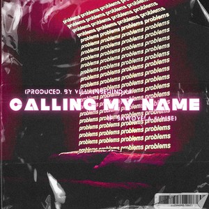 Calling My Name (Explicit)