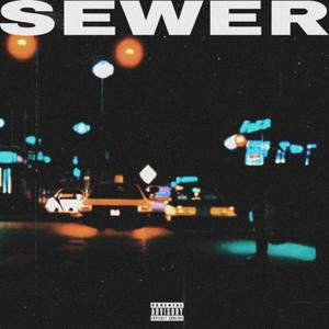 SEWER (feat. LoTec) (Explicit)