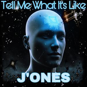 Tell Me What It's Like