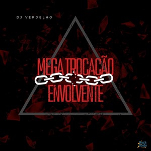 Mega Trocação Envolvente (Explicit)