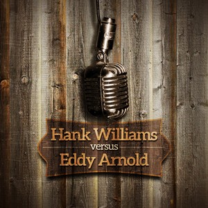 Hank Williams Versus Eddy Arnold