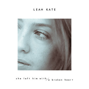 she left him with a broken heart