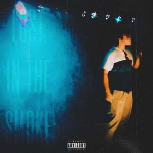 Lost in the Smoke (Explicit)