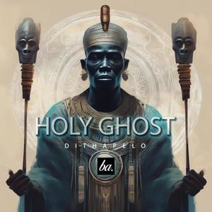 Holy Ghost / Dithapelo (feat. T.O.P.S, Al!e Khoza & Siya Mdumisa)