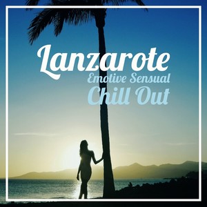 Lanzarote Emotive Sensual Chill Out