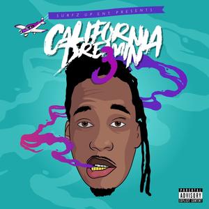 California Dreamin 3: BIG FLIP MISTA (Explicit)