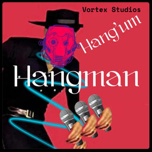 Hangum'Hangman (Remastered Version) [Explicit]