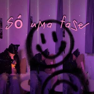 só uma fase (feat. Burpy & Saiik) (Explicit)