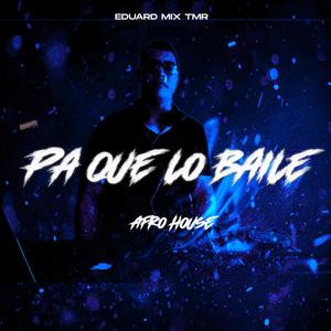 Pa Que Lo Baile (Afro House)