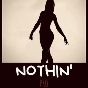 Nothin' (Explicit)
