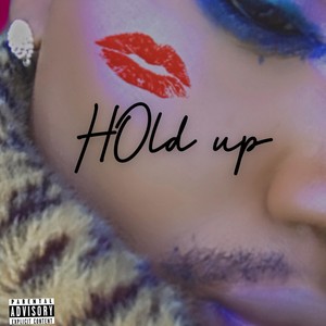 Hold Up (Explicit)