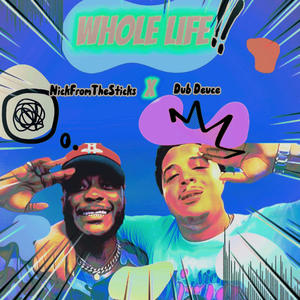 Whole Life (feat. Dub Deuce) [Explicit]