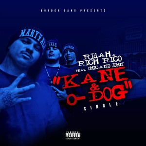 Kane & O-Dog (feat. Chicano John) (Explicit)