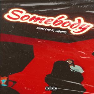 Somebody (feat. Woochi)