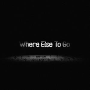 Where Else To Go (feat. I.O)