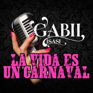 LA VIDA ES UN CARNAVAL (feat. Gabriela Isasi)