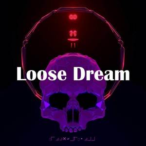 Loose Dream