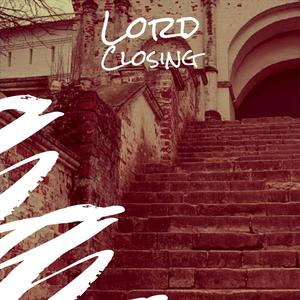 Lord Closing