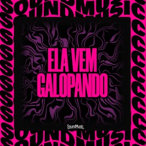 ELA VEM GALOPANDO (Explicit)