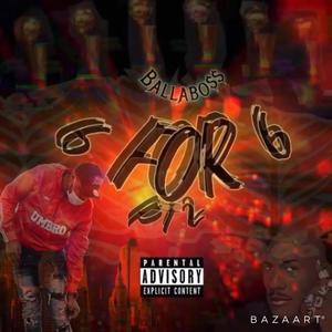 6 FOR 6 Pt. 2 (Explicit)