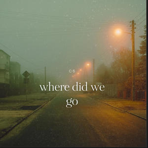 Where did we go (feat. zzleeppy) (Explicit)