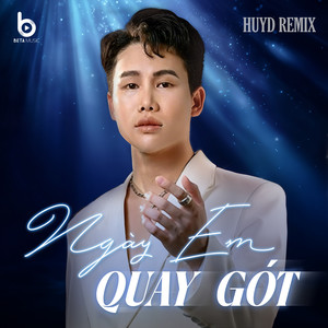 Ngày Em Quay Gót (HuyD Remix)