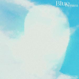 Blue Dream (Explicit)