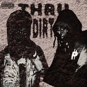 Thru Dirt (Explicit)