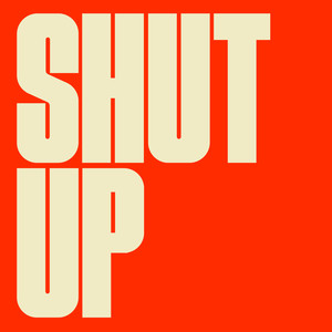 SHUT UP (Explicit)