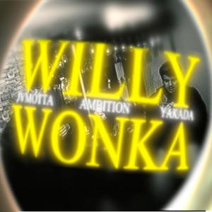 Willy Wonka (feat. JvMotta, Yakadaffi & Ambition prod) [Explicit]