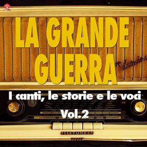 La Grande Guerra (i canti, le storie e le voci) Vol.2