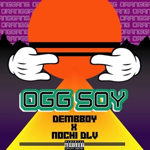 ogg soy(Dembboy, Nochi DLV) (Explicit)