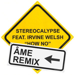 How No - Âme Remix (feat. Irvine Welsh)