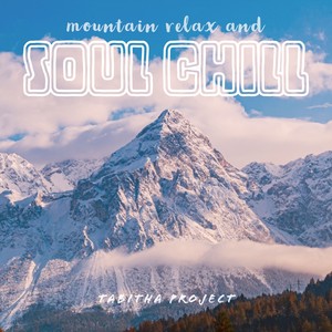 Mountain Relax and Soul Chill