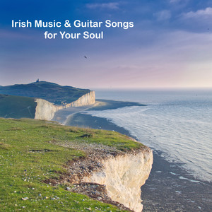 Irish Music & Guitar Songs for Your Soul