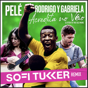 Acredita No Véio(Listen To The Old Man) (Sofi Tukker Remix)