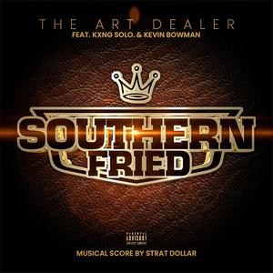 Southern Fried (feat. Kxng Solo. & Kevin Bowman) [Explicit]