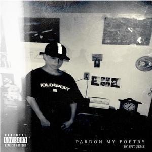 Pardon My Poetry (Explicit)