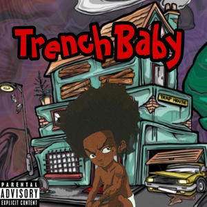 Trench Baby (Explicit)