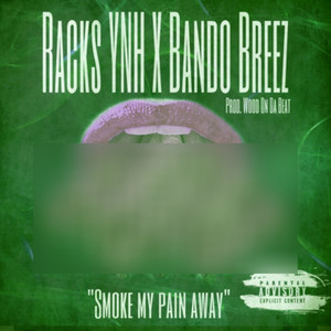 Smoke My Pain Away (Explicit)