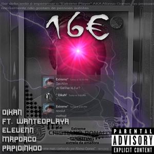 16€ (feat. WANTEDPLAYA, ElevenN, MrPorco & papidinhoo) [Explicit]