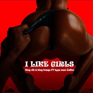 I Like Girls (Explicit)