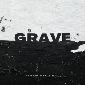 Grave (feat. Lazarus!)