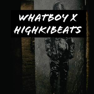 WhatBoy X HighKibeats