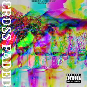 CROSS FADED (Explicit)