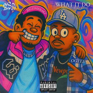 WHAT IT DO (Explicit)