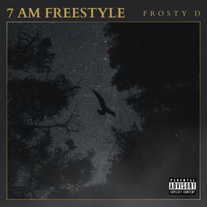 7 AM FREESTYLE (Explicit)