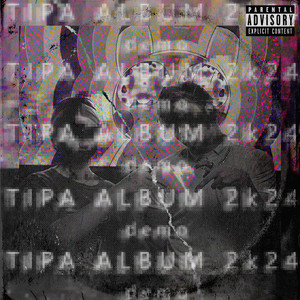 Tipa Album 2k24 (Explicit)