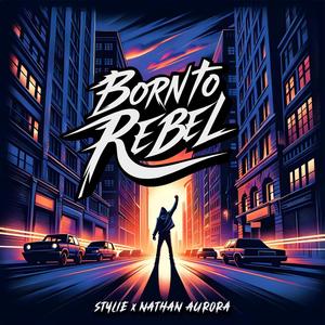 Born to Rebel (Explicit)