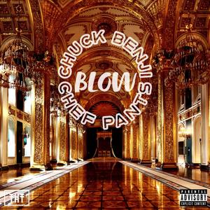 Blow (feat. Chef Pants) (Explicit)